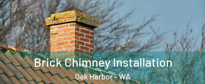  Brick Chimney Installation Oak Harbor - WA