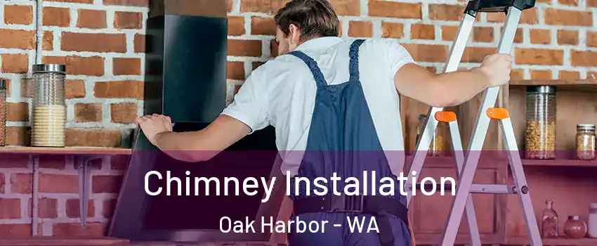  Chimney Installation Oak Harbor - WA
