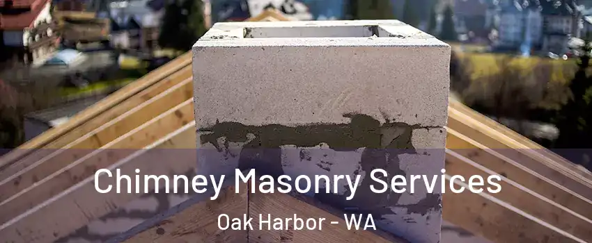  Chimney Masonry Services Oak Harbor - WA