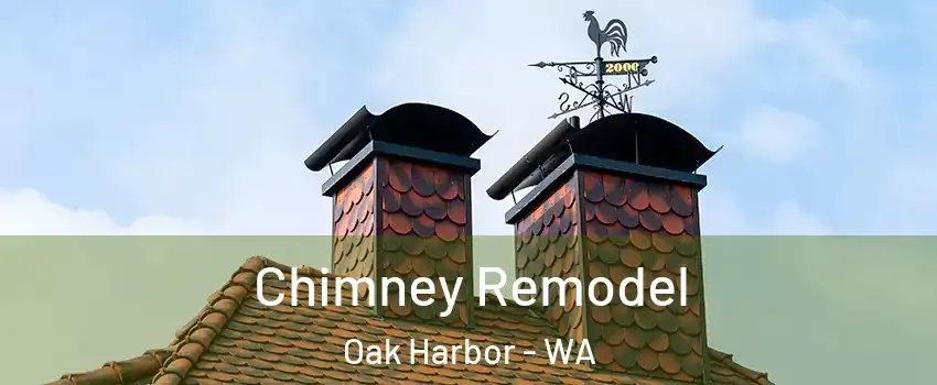  Chimney Remodel Oak Harbor - WA