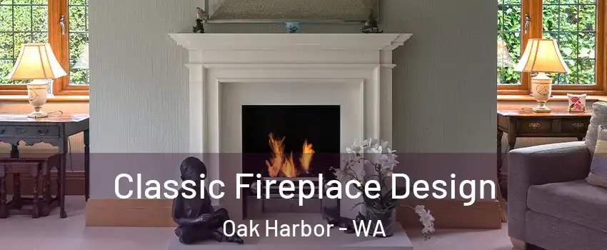  Classic Fireplace Design Oak Harbor - WA