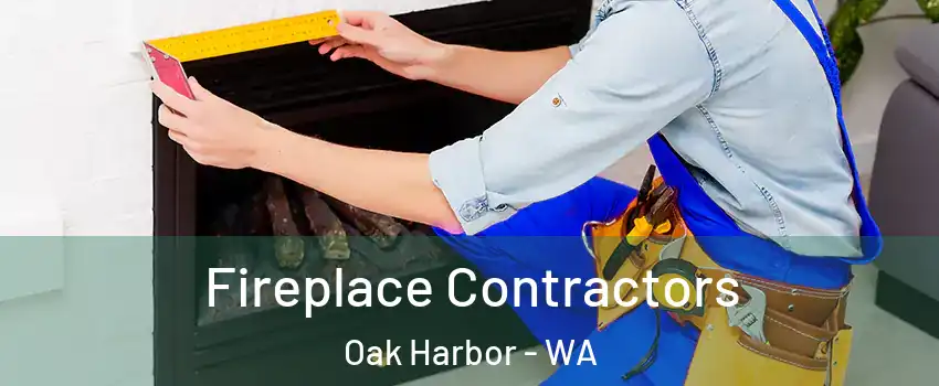  Fireplace Contractors Oak Harbor - WA