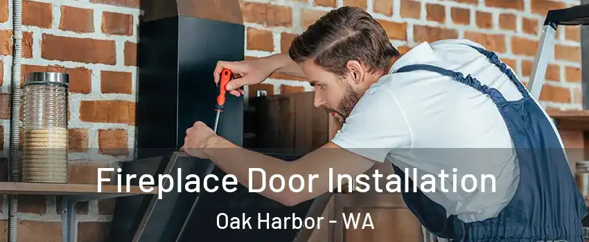  Fireplace Door Installation Oak Harbor - WA