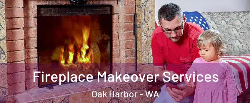  Fireplace Makeover Services Oak Harbor - WA