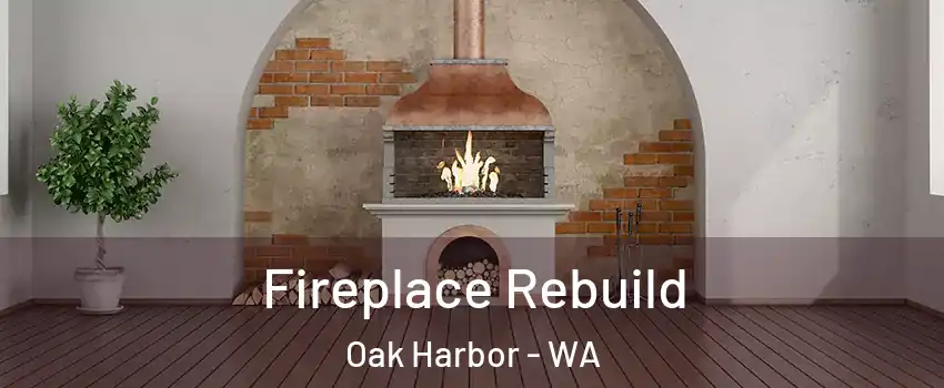  Fireplace Rebuild Oak Harbor - WA