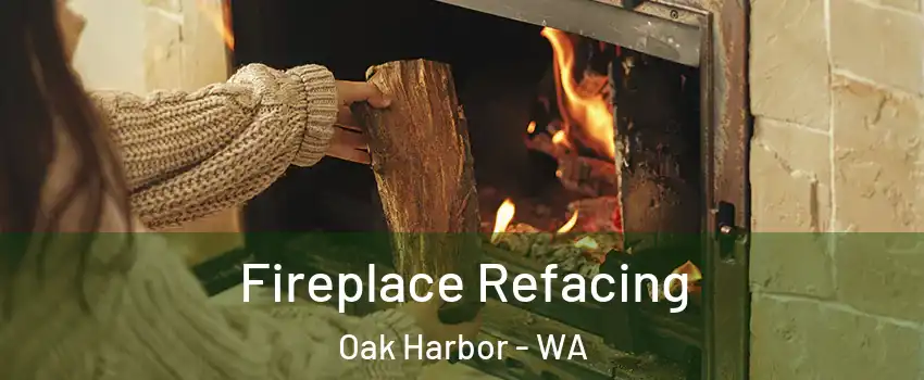  Fireplace Refacing Oak Harbor - WA