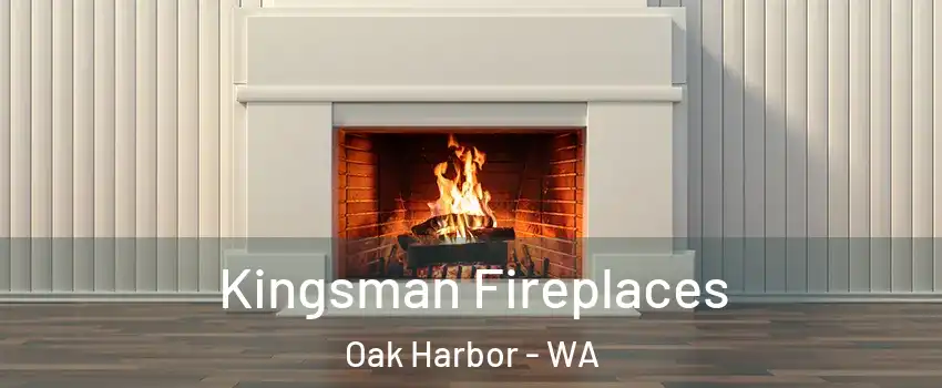 Kingsman Fireplaces Oak Harbor - WA