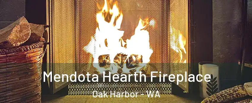  Mendota Hearth Fireplace Oak Harbor - WA