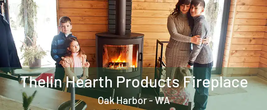  Thelin Hearth Products Fireplace Oak Harbor - WA